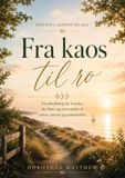 Fra kaos til ro: En arbejdsbog for kvinder, der føler sig overvældet af stress, ansvar og tankemylder