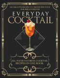 Everyday Cocktail: 246 of Your Favorite Cocktail Recipes in One Book