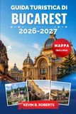 Guida Bucharest Tourist Guide 2026-2027: Explore the Palace of the Parliament, Old Town nightlife, hidden courtyards, cuisine... expert tips for every traveler