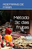 Método 3c das frutas: Controle de glicemia redução de peso sem perder energia