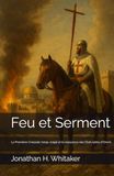 Feu et Serment: La Première Croisade (1095–1099) et la naissance des États latins d’Orient