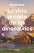 La vida secreta de los dinosaurios