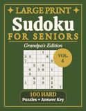 Large Print Sudoku for Seniors Hard: Vol. 4 | Grandpa's Edition | Challenging Puzzles for Grandpa | Extra Large Print, 8.5 x 11 in | 100 Puzzles and ... Low Vision, Relaxation, and Gifts for Grandpa