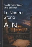 La Nostra Storia: Das Geheimnis der Villa Bellandi Paperback