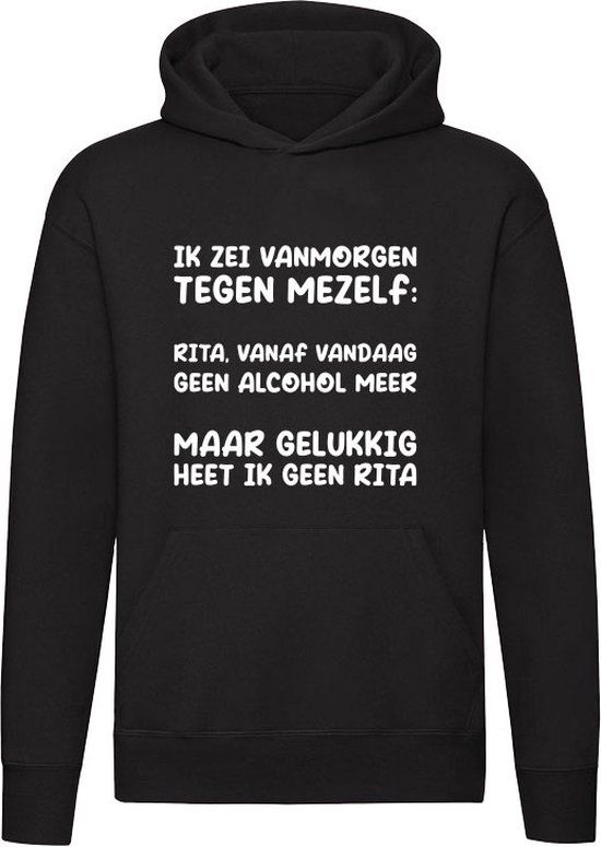 Sol's Rita, vanaf vandaag geen alcohol meer. Maar gelukkig heet ik geen Rita Hoodie - Zwart - Unisex - Maat S