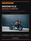 MOTORCYCLE MASTER LOGBOOK: The Complete Motorcycle Service Ledger, Performance Tuning Register & Field Troubleshooting Manual