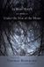 In The Lockert Library of Poetry in Translation- In Hora Mortis / Under the Iron of the Moon