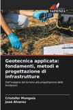 Geotecnica Edizioni Sapienza Geotecnica applicata: fondamenti, metodi e progettazione di infrastrutture: Dall'indagine del terreno alla progettazione delle fondazioni