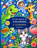My Big Book of Coloring and Learning Volume 1