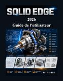 Solid Edge 2026 Guide de l'utilisateur
