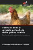 Farina Edizioni Sapienza Farina di semi di girasole nella dieta delle galline ovaiole