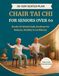 Chair Tai Chi for Seniors Over 60: A 28-Day Seated 10-Minute Plan with Easy Illustrations to Support Balance, Mobility, Strength, and Everyday Confidence