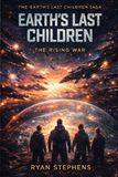 Earth's Last Children: The Rising War