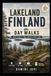 Lakeland Finland Day Walks: Short Routes, Trail Notes & Trip Plans