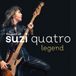 Proper Mainland Europe Suzi Quatro Legend: The Best Of