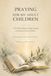 Praying for My Adult Children: A 52-Week Christian Prayer Journal for Mothers to Release Worry, Trust God, and Pray with Hope for Their Grown Children